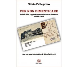 Per non dimenticare	 di Silvio Pellegrino,  Algra Editore
