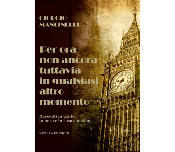 Per ora non ancora tuttavia in qualsiasi altro momento di Giorgio Mancinelli,  2