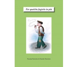 Per qualche fagiolo in più	 di Teresita Pastorino, Daniele Pastorino,  2018