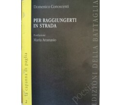 Per raggiungerti in strada  di Domenico Conoscenti,  2000 - ER