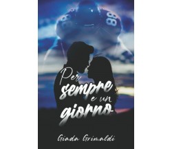 Per sempre e un giorno di Giada Grimaldi,  2021,  Youcanprint