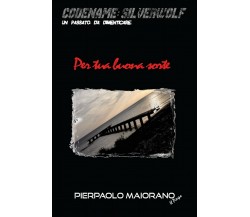 Per tua buona sorte	 di Il Pierpo,  2015,  Youcanprint