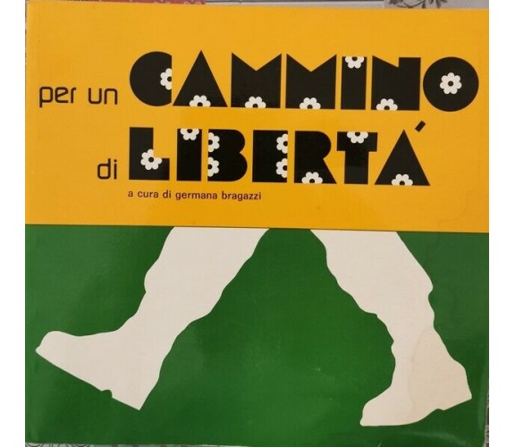 Per un cammino di Libertà  di Germana Bragazzi,  1979,  Cem, Emi - ER