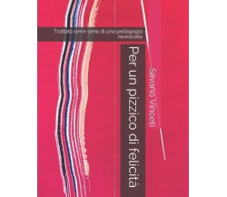 Per un pizzico di felicità: Trattato semi-serio di una pedagogia rovesciata di S
