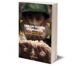 Per un pugno di amianto	 di Filippo La Torre,  2016,  Iacobelli Editore