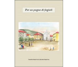 Per un pugno di fagioli	 di Daniele Pastorino,  2015,  Youcanprint