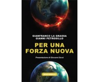 Per una forza nuova di Gianfranco La Grassa, Gianni Petrosillo,  2021,  Solfanel