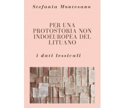 Per una protostoria non indoeuropea del lituano: i dati lessicali di Stefania Mo