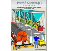 Perché SketchUp? Edizione 2016	 di Corrado Motta,  2016,  Youcanprint