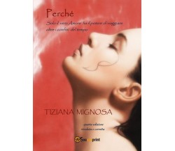 Perché di Tiziana Mignosa,  2022,  Youcanprint