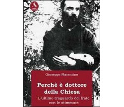 Perché è dottore della Chiesa -  Giuseppe Placentino,  2012,  Libellula Edizioni