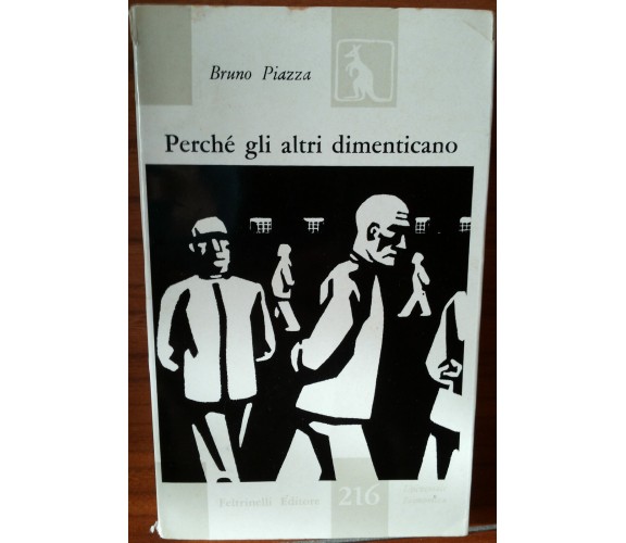 Perchè gli altri dimenticano - Piazza - Feltrinelli Editore,1959 - R