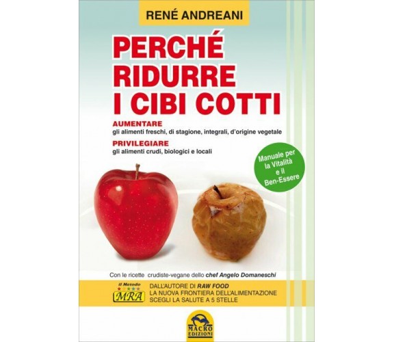 Perché ridurre i cibi cotti. Manuale per la vitalità e il ben-essere di René And