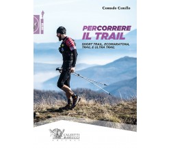 Percorrere il trail - Corrado Cerullo - Calzetti Mariucci, 2019