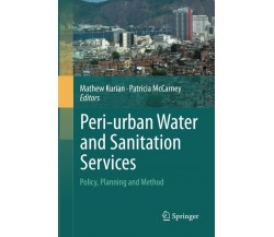 Peri-urban Water and Sanitation Services - Mathew Kurian - Springer, 2014