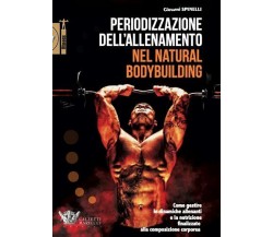 Periodizzazione dell'allenamento nel natural bodybuilding - Spinelli - 2021