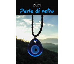 Perle di vetro di Rudy Zocco,  2019,  Youcanprint