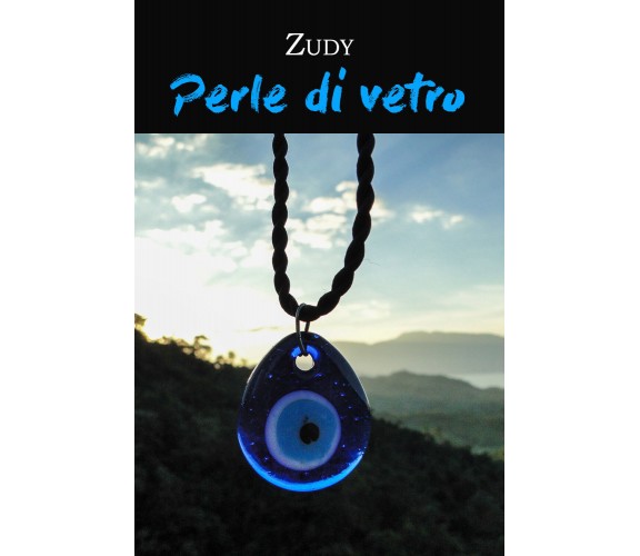 Perle di vetro di Rudy Zocco,  2019,  Youcanprint