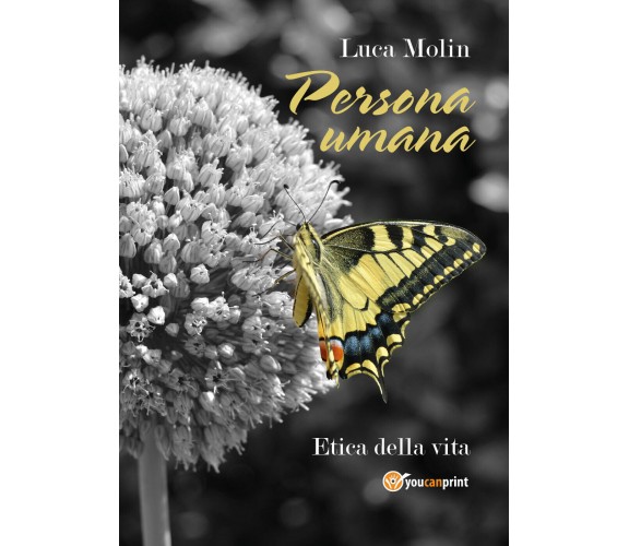 Persona umana di Luca Molin,  2018,  Youcanprint