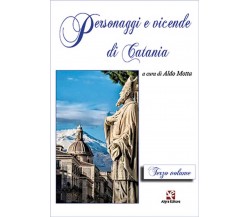 Personaggi e vicende di Catania. Terzo volume	 di Aldo Motta,  Algra Editore