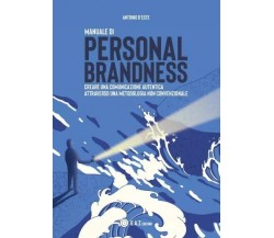 Personal brandness. Creare una comunicazione autentica attraverso una metodologi