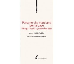 Persone che marciano per la pace. Perugia-Assisi 24 settem... - Capitini Aldo