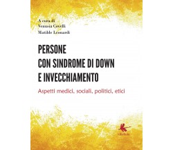 Persone con sindrome di down e invecchiamento: Aspetti medici, sociali, politici