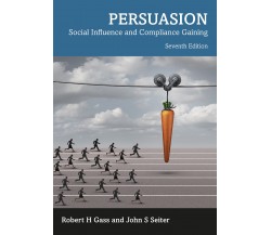 Persuasion - Robert H Gass, John S Seiter - Routledge, 2022