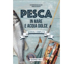 Pesca in mare e acqua dolce - Serpi, Cochetti - Demetra, 2017