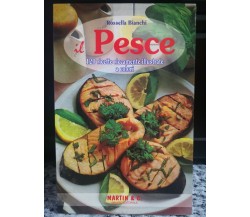 Pesce 120 ricette riccamente illustrate a colori	 di Rossella Bianchi,  2000, -F