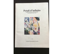 Petali D’infinito - Autori Vari,  Accademia Internazionale Il Convivio - P