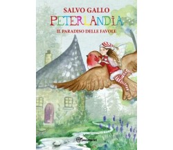 Peterlandia, Il Paradiso delle Favole di Salvo Gallo, 2022, Youcanprint