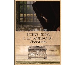 Petra Regia e lo scrigno di Asandris	 di Annarita Pizzo,  2015,  Youcanprint
