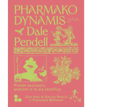 Pharmako. Dynamis di Dale Pendell - ADD Editore, 2023