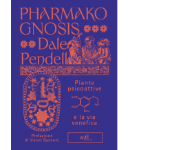 Pharmako gnosis di Dale Pendell - ADD Editore, 2022