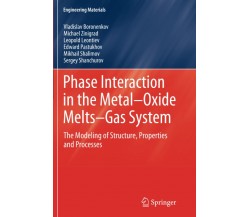 Phase Interaction in the Metal - Oxide Melts - Gas -System - Springer, 2013