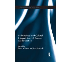Philosophical And Cultural Interpretations Of Russian Modernisation - Routledge
