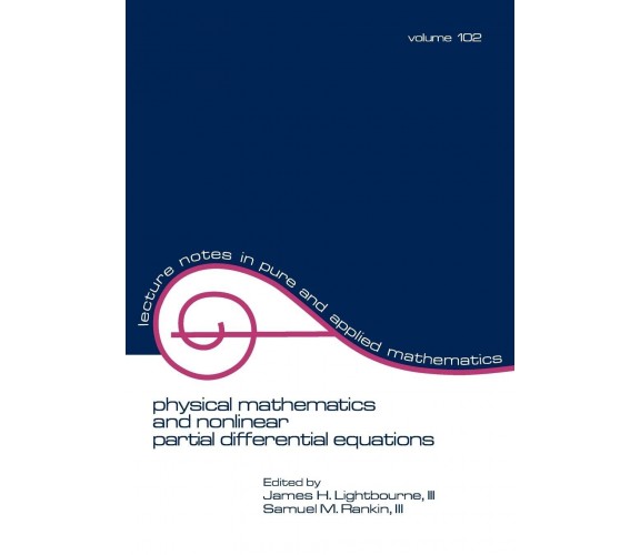 Physical Mathematics and Nonlinear Partial Differential Equations - CRC, 1985