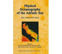 Physical Oceanography of the Adriatic Sea - Benoit Cushman-Roisin -Springer 2010