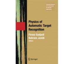 Physics of Automatic Target Recognition - Firooz Sadjadi - Springer, 2010