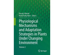 Physiological Mechanisms and Adaptation Strategies in Plants Under Changing