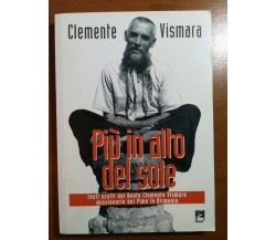 Più in alto del sole - Clemente Vismara - Missionaria Italiana - 2011 - M