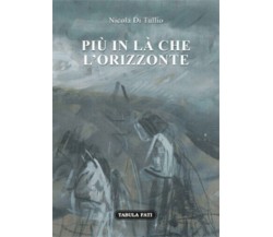 Più in là che l’orizzonte di Nicola Di Tullio, 2017, Tabula Fati