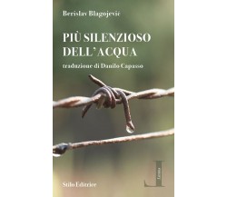 Più silenzioso dell'acqua - Berislav Blagojevic - Stilo, 2019