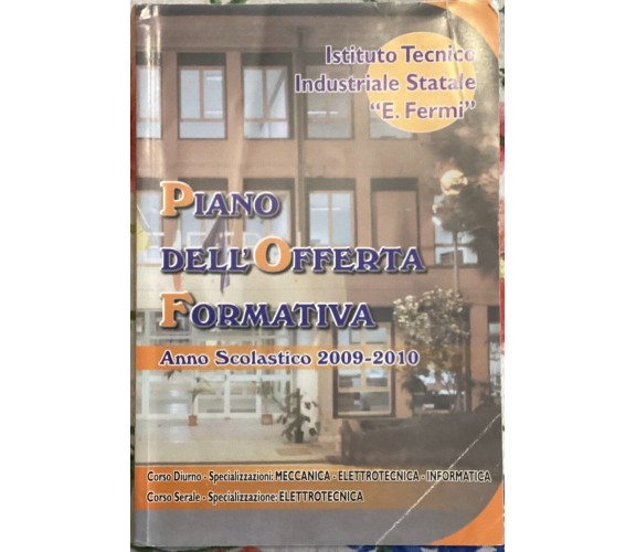 Piano dell’offerta formativa. Anno Scolastico 2009-2010 di Itis E. Fermi, 2009