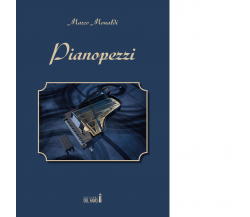 Pianopezzi di Monaldi Marco - Edizioni Del faro, 2018