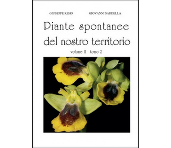 Piante spontanee del nostro territorio Vol.22, Giuseppe Reho, Giovanni Sardella