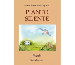 Pianto Silente - Nuova Edizione di Franco Emanuele Carigliano, 2023, Youcanpr