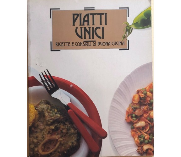 Piatti unici - Ricette e consigli di buona cucina di Aa.vv., 1988, Stock Libri I