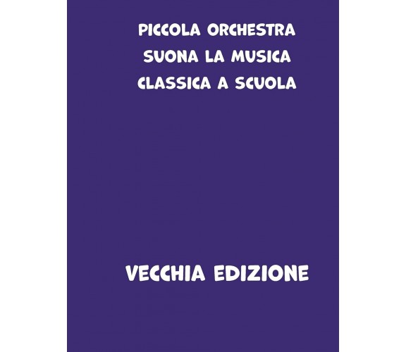 Piccola Orchestra Suona la Musica Classica a Scuola Primaria di Libero Iannuzzi,